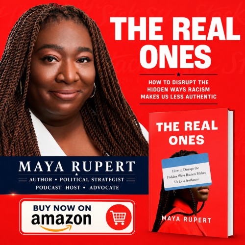 Maya Rupert on Democracy, Race & The Real Ones